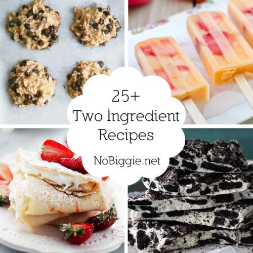 25+ Two Ingredient Recipes