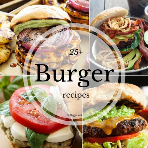 25+ Burger Recipes | NoBiggie